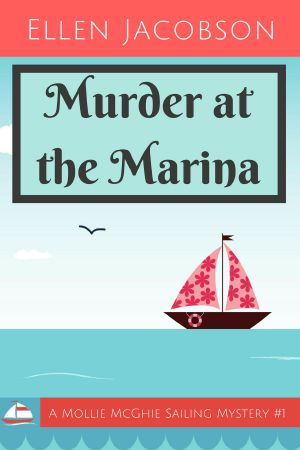 [Mollie McGhie Sailing Mystery 01] • Murder at the Marina